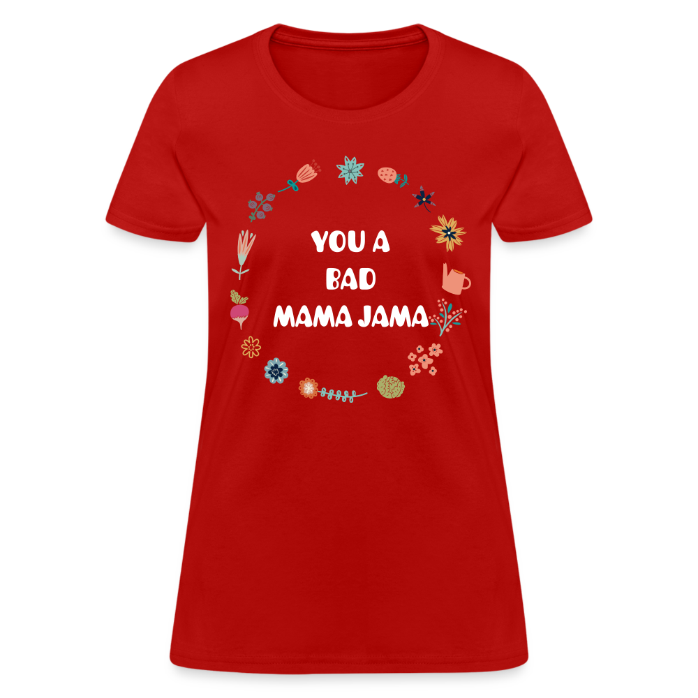 Women's T-Shirt - You a bad mama jama - red