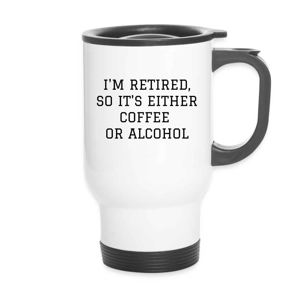 Travel Mug - I'm retired - white