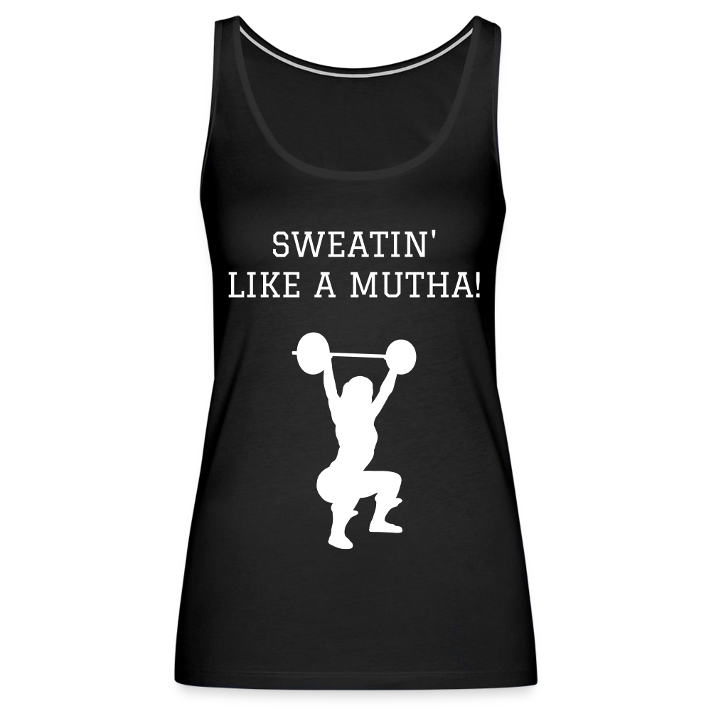 Women’s Premium Tank Top - Sweatin' like a mutha - black