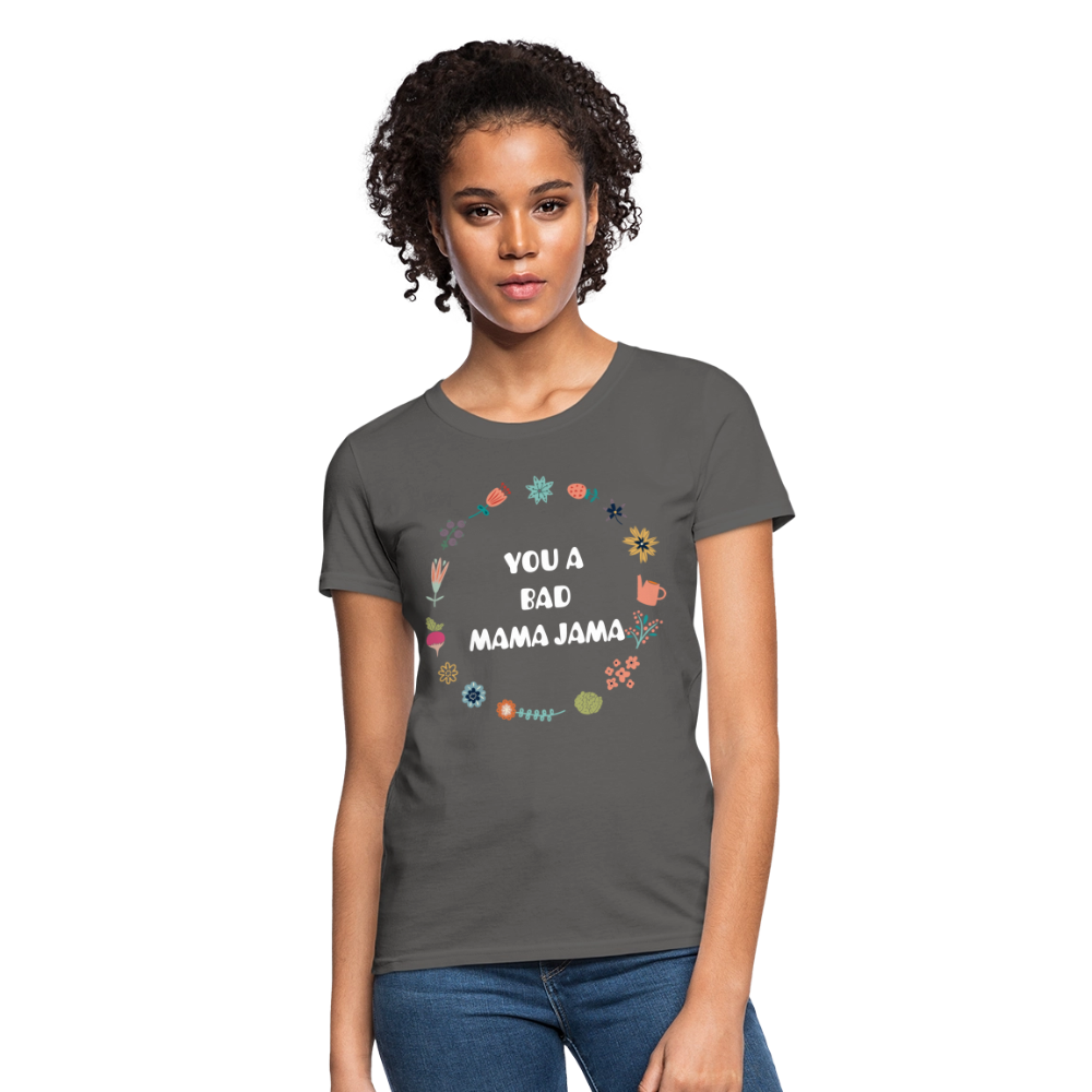 Women's T-Shirt - You a bad mama jama - charcoal