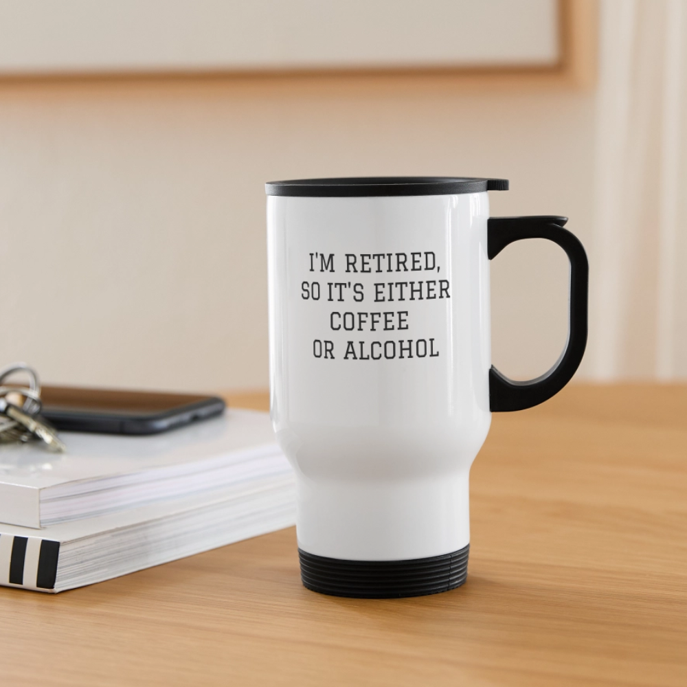 Travel Mug - I'm retired - white