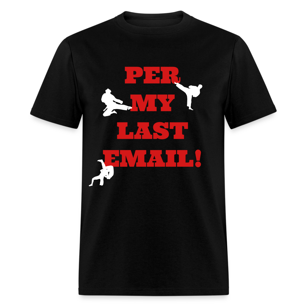 Unisex Classic T-Shirt - Per my last email - black