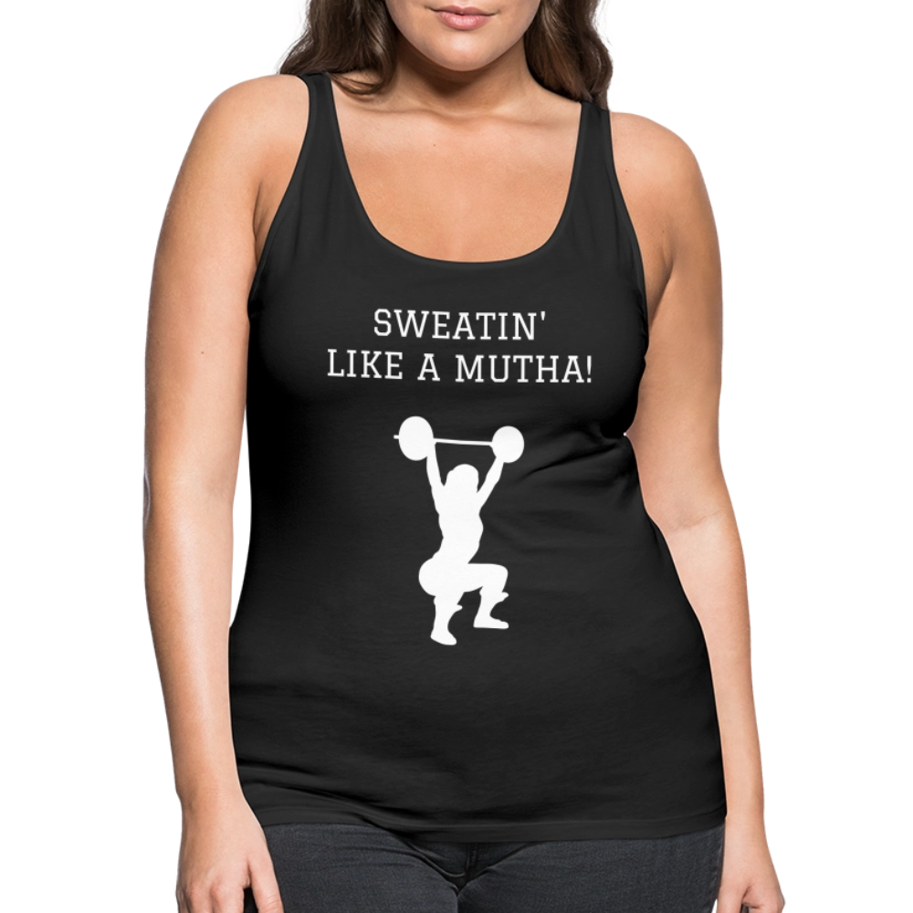 Women’s Premium Tank Top - Sweatin' like a mutha - black