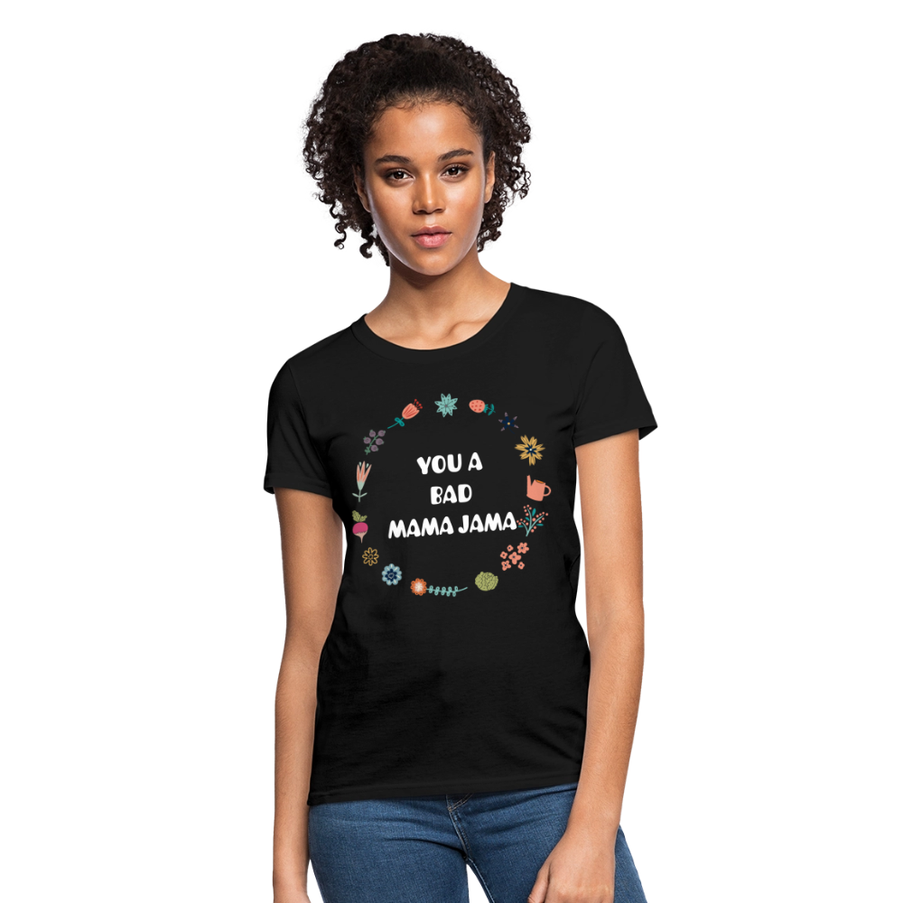 Women's T-Shirt - You a bad mama jama - black