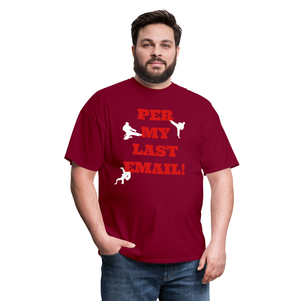 Unisex Classic T-Shirt - Per my last email - burgundy