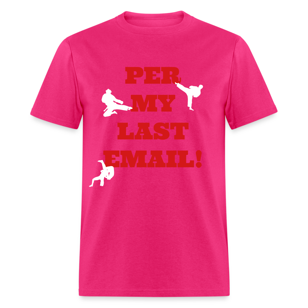 Unisex Classic T-Shirt - Per my last email - fuchsia